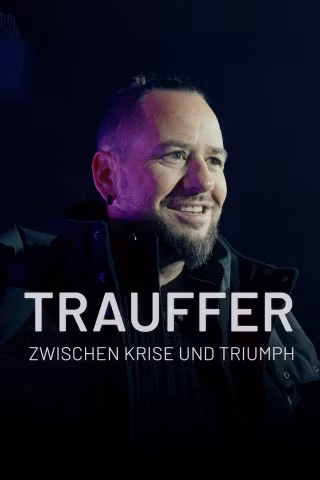 Trauffer - zwischen Krise und Triumph