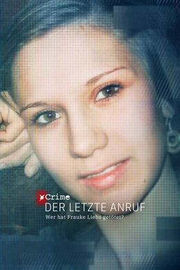 STERN CRIME: Der letzte Anruf - Wer hat Frauke Liebs getötet?