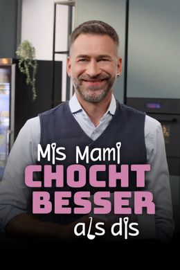Mis Mami chocht besser als dis