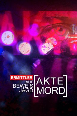 Akte Mord - Ermittler auf Beweisjagd