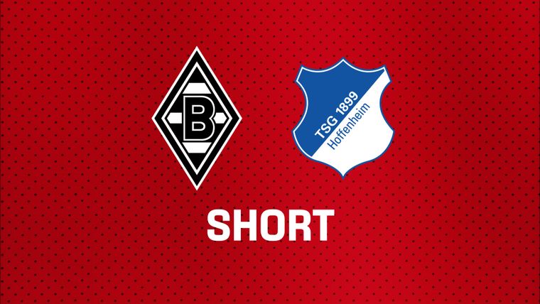 Gladbach wird für Hoffenheim zum Alptraum