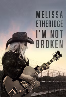 Melissa Etheridge: I’m Not Broken