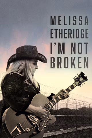 Melissa Etheridge: I’m Not Broken
