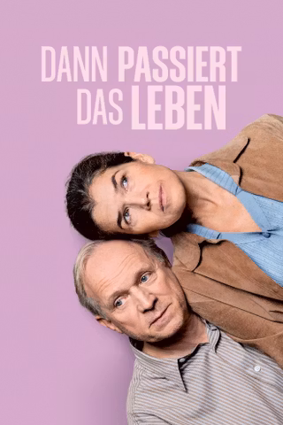Dann passiert das Leben