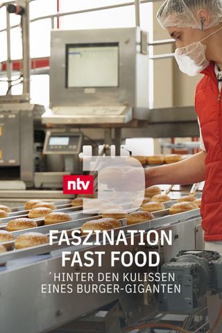 Faszination Fast Food - Hinter den Kulissen eines Burger-Giganten