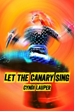 Cyndi Lauper: Let The Canary Sing