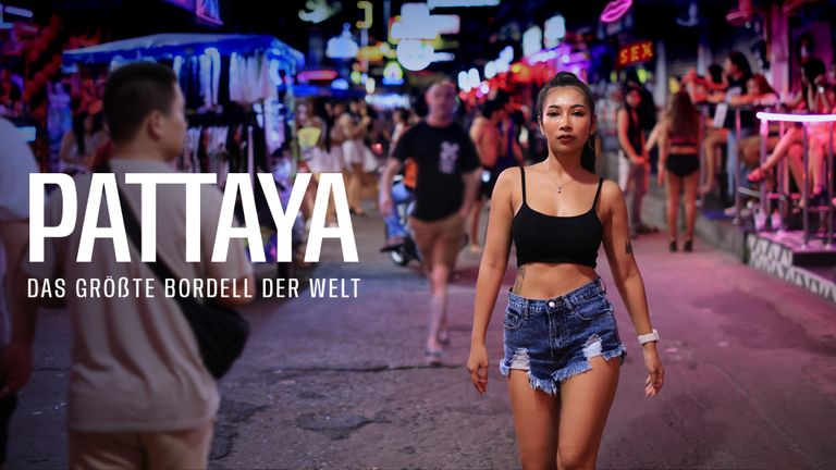 Pattaya - Das grösste Bordell der Welt
