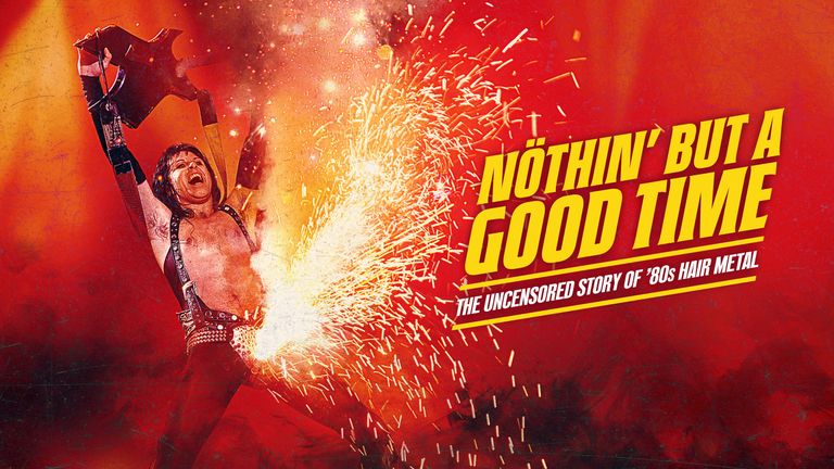 Nöthin' But a Good Time: The Uncensored Story of '80s Hair Metal