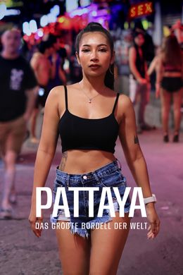Pattaya - Das grösste Bordell der Welt