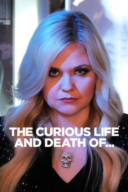 The Curious Life And Death Of...