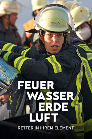 Feuer, Wasser, Erde, Luft - Retter in ihrem Element