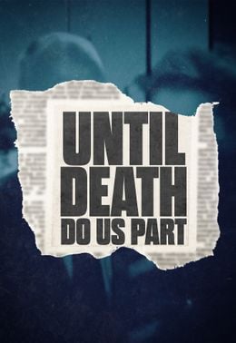 Until Death Do Us Part