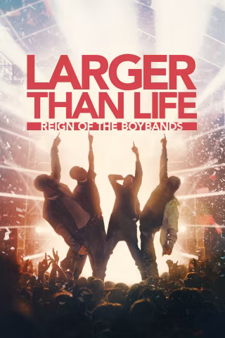 Larger Than Life: Reign of the Boybands
