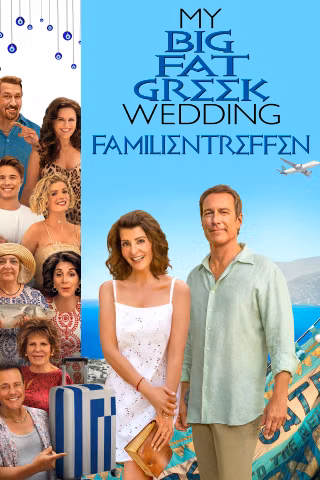 My Big Fat Greek Wedding 3 - Familientreffen