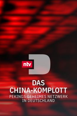 Das China-Komplott - Pekings geheimes Netzwerk in Deutschland