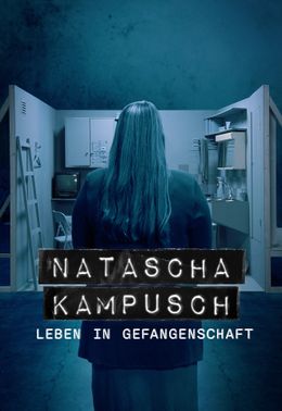 Natascha Kampusch - Leben in Gefangenschaft