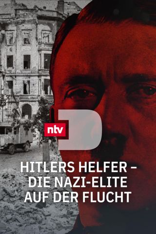 Hitlers Helfer - Die Nazi-Elite auf der Flucht
