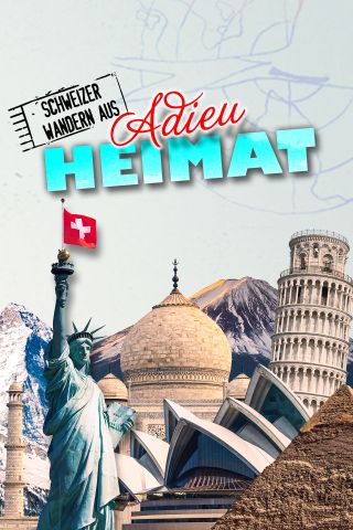 Adieu Heimat - Schweizer wandern aus