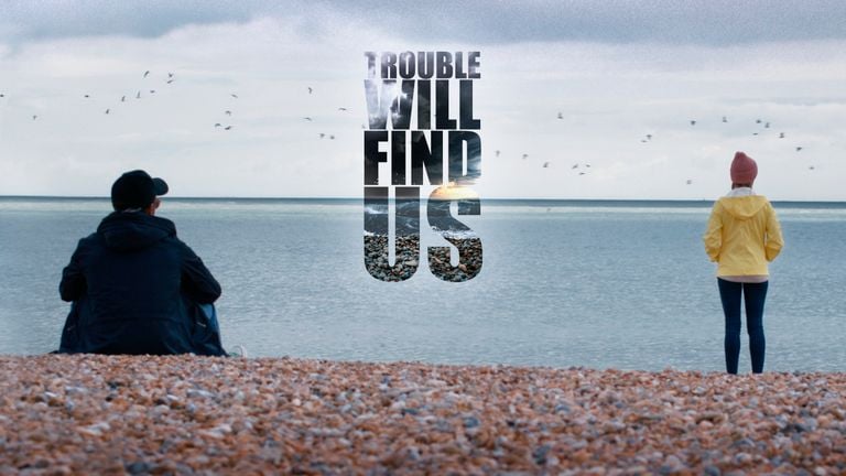 Trouble Will Find Us
