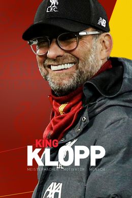 King Klopp - Meistermacher, Motivator, Mensch