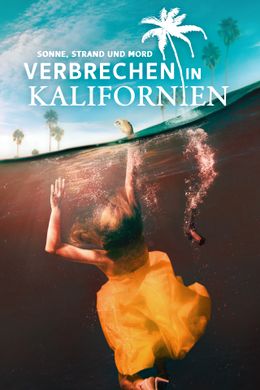 Sonne, Strand und Mord – Verbrechen in Kalifornien