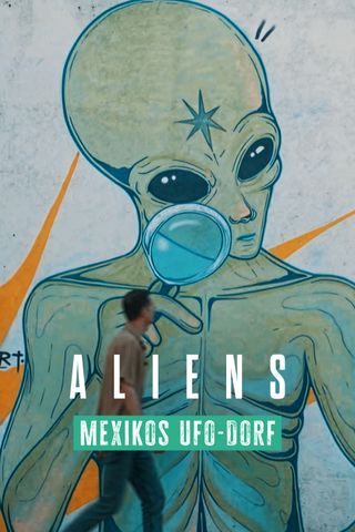 Aliens - Mexikos Ufo-Dorf