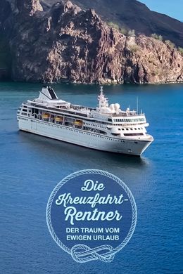 Die Kreuzfahrt-Rentner - Der Traum vom ewigen Urlaub