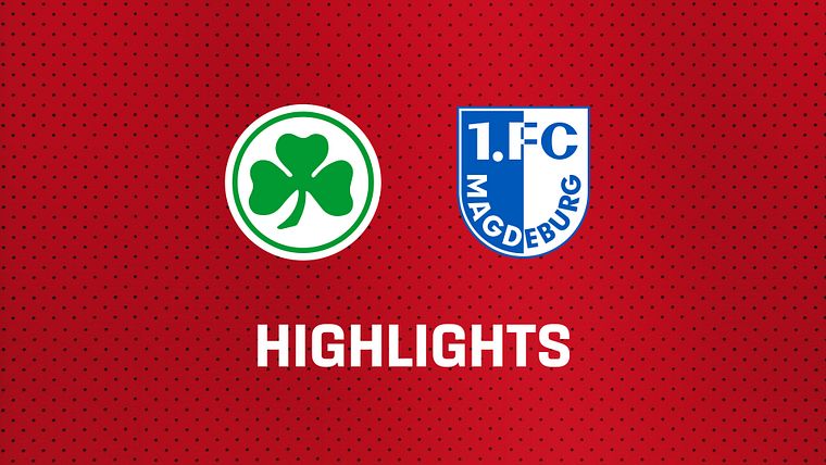 26/27 Highlights: SpVgg Greuther Fürth - 1. FC Magdeburg