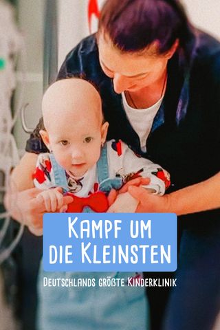 Kampf um die Kleinsten - Deutschlands grösste Kinderklinik