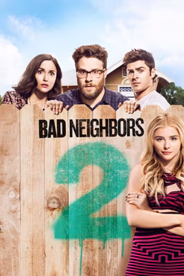 Bad Neighbors 2