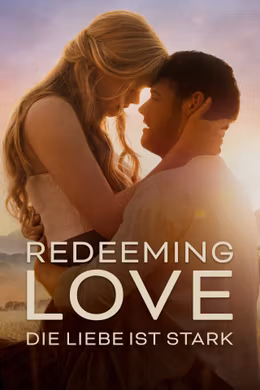 Redeeming Love - Die Liebe ist stark