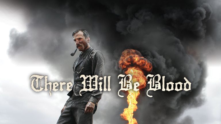 There Will Be Blood