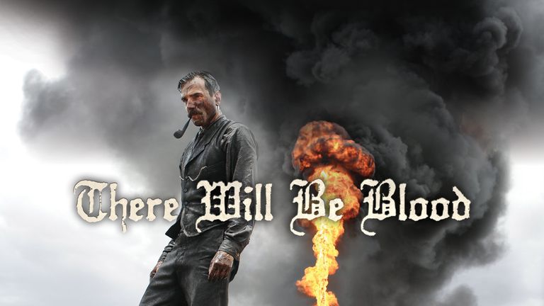 There Will Be Blood