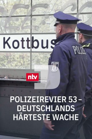 Polizeirevier 53 - Deutschlands härteste Wache