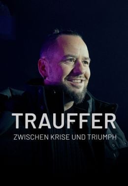 Trauffer - zwischen Krise und Triumph