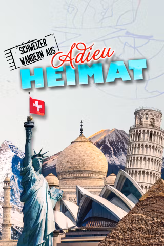 Adieu Heimat - Schweizer wandern aus S12