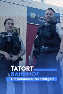 Tatort: Bahnhof- 48h Bundespolizei Stuttgart