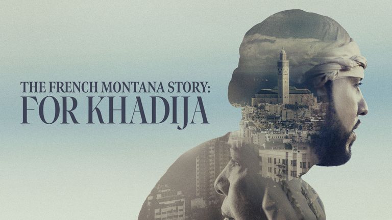 The French Montana Story: For Khadija