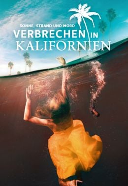 Sonne, Strand und Mord – Verbrechen in Kalifornien