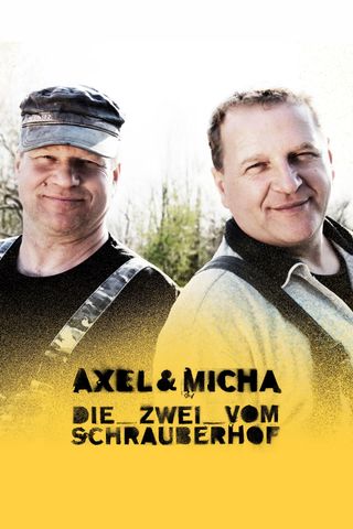 Axel & Micha - Die Zwei vom Schrauberhof