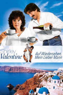 Shirley Valentine - Auf Wiedersehen, mein lieber Mann