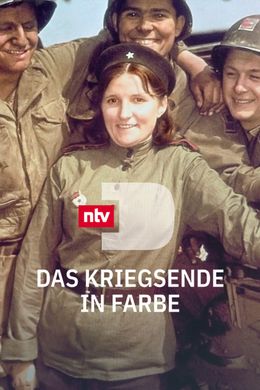 Das Kriegsende in Farbe