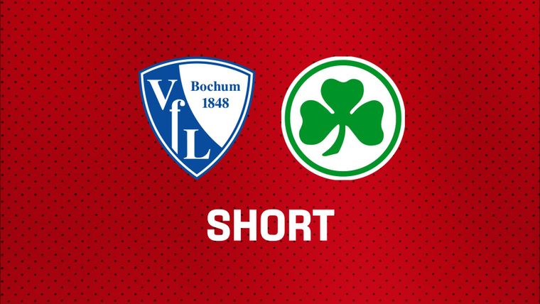 Bochum wie der Blitz! Fürth jetzt Vorletzter