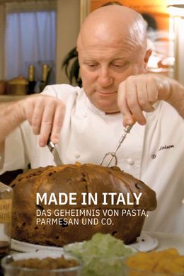 Made in Italy - Das Geheimnis von Pasta, Parmesan und Co.