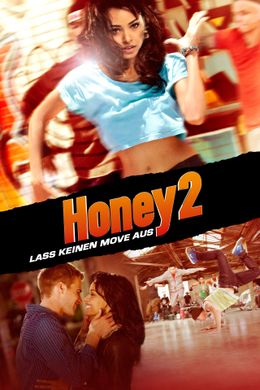 Honey 2 - Lass keinen Move aus