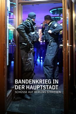 Bandenkrieg in der Hauptstadt - Schüsse auf Berlins Strassen