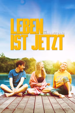 Leben ist jetzt - Die Real Life Guys